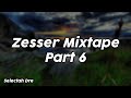 Zesser mixtape part 6 clean  selectah dre