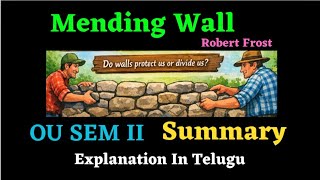 Mending Wall by Robert Frost Summary and Explanation in Telugu #OU SEM II #degree #english # Osmania