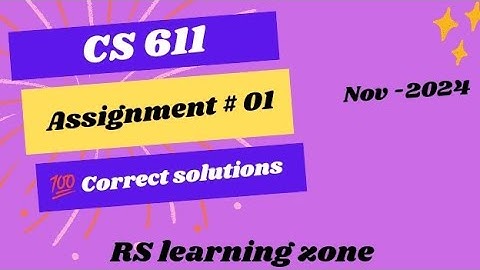 Cs611 Assignment 1 solution 2024 |virtual university |assignment correct solution