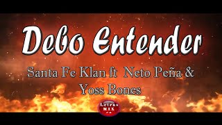 Debo Entender -  Santa Fe Klan ft  Neto Peña & Yoss Bones (Letra)