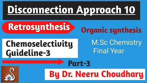 Chemoselectivity||Guideline 3|| Disconnection||Organic Synthesis