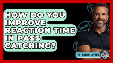 How Do You Improve Reaction Time In Pass Catching? - The Football Xpert