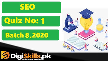 Digiskills - ‎SEO Quiz 1 Solution Batch 08 | SEO Quiz No.1 || Batch 8