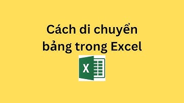Cách di chuyển bảng trong Excel