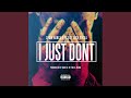 I Just Dont Feat Rich Rocka mp3