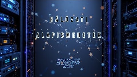 Hálózati alapismeretek 01 - Bevezetés