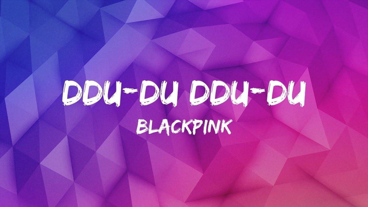 BLACKPINK - DDU-DU DDU-DU (Lyrics) - YouTube