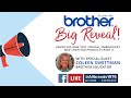 Big Reveal New Brother PR1055X in Depth with Coleen Swettman and Special Guest! Part 4