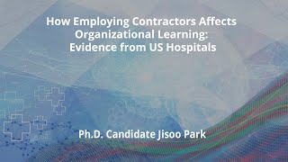 How Employing Contractors Affects Organizational Learning: Evidence from US Hospitals