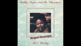"He's Worthy" (Original)(1988) Kathy Taylor & The Choraleers chords