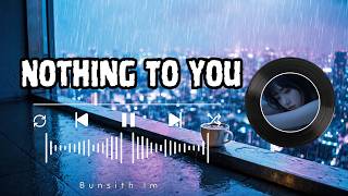 Download lagu Nothing To You | Bunsith Im | Sad Songs