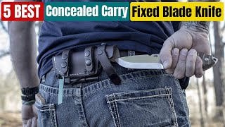 Best Concealed Carry Fixed Blade Knife in 2024 [Updated]