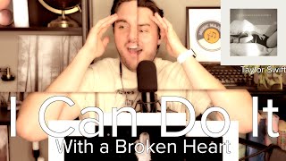 I Can Do It With a Broken Heart by Taylor Swift  Live Reaction FULLY UNPACKED