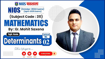 NIOS Mathematics (311) | Determinants_Chapter_2_Lecture_2| Mohit Sir
