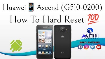 Huawei📱Ascend G510 (G510-0200) How To Hard Reset 💯طريقة عمل الفورمات وإعادة ضبط إعدادات المصنع