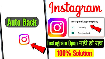 instagram auto back problem | instagram open nahi ho raha hai | instagram back problem