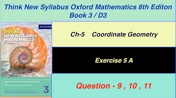 Exercise 5A Question -9,10,11 Oxford New Syllabus Mathematics 8th edition Book 3 | EX-5A D3 solution