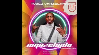 Toolz Umazelaphi Exclusive Vol 3