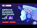 What Makes AI So POWERFUL For Business Decisions?