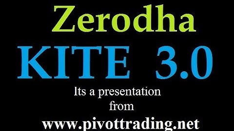 How to use Zerodha Kite 3.0 Trading Platform - Webinar in Hindi - pivottrading.co.in