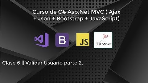 Curso de C# Asp.Net MVC ( Ajax + Json + Bootstrap + JavaScript) || Validar Usuario 2
