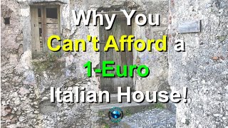 Why You Can't Afford a 1 Euro Italian House