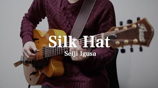 Silk Hat [Seiji Igusa] Fingerstyle Guitar