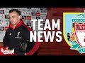 Burnley v Liverpool | Team News LIVE