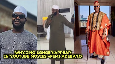 Why I No Longer Appear in YouTube Movies- Femi Adebayo Reveals spills 