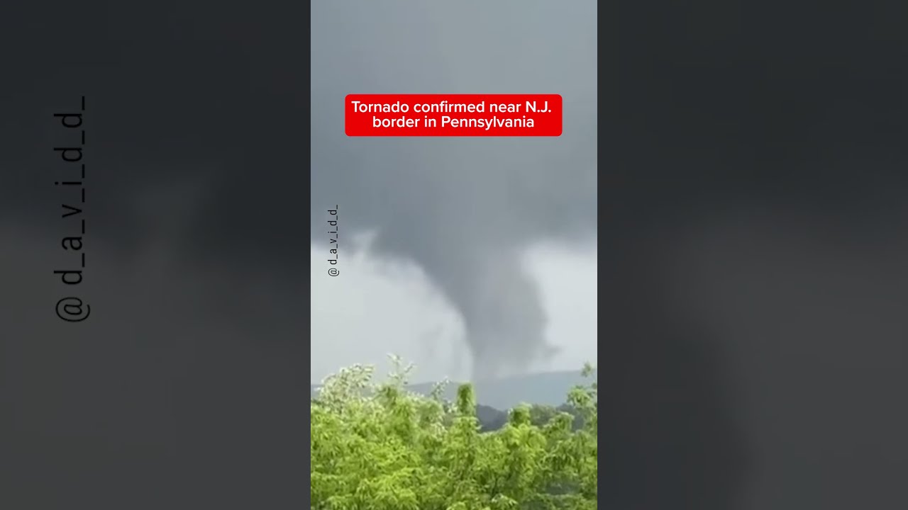 NWS confirms Tornado near N.J. border in Pennsylvania