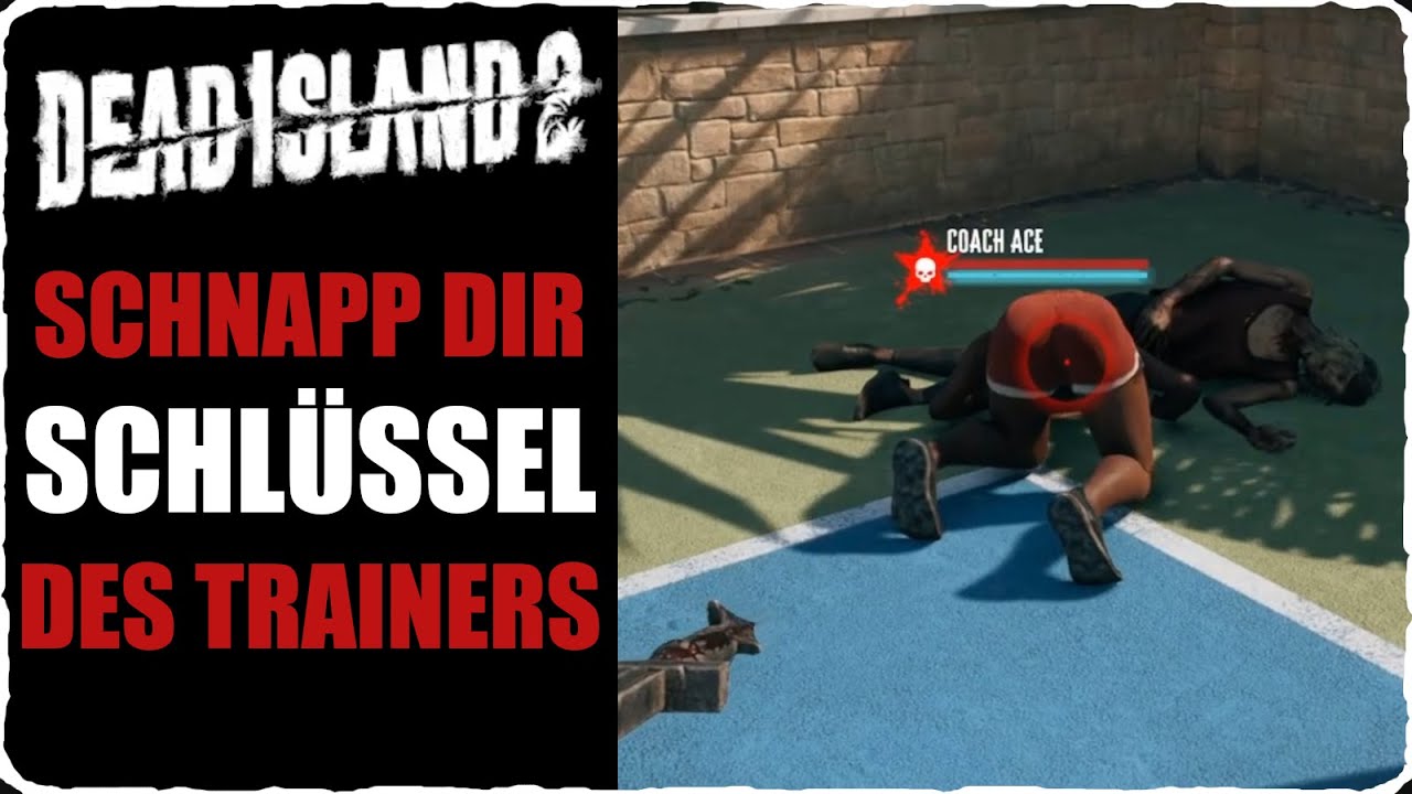 Dead Island 2 Autoschlüssel des Trainers finden Coach Ace Schlüssel Fundort YouTube