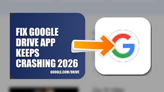 How To Fix Google Drive APP Keeps Crashing 2026