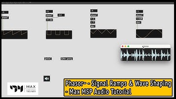 Phasor~ - Signal Ramps and Wave Shaping - Helpful objects to know - Max MSP Audio Tutorial
