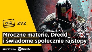 ZVZ #145 – „Mroczne materie”, „Dredd” i świadome społecznie rajstopy