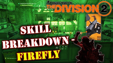 Division 2 - Skill Breakdown - Firefly