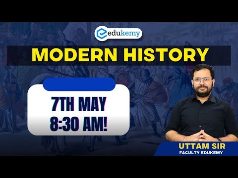 Initiation Classes of Modern History | UPSC CSE | Uttam Sir |  GS Integrated | EDUKEMY