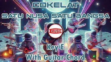 Cokelat - Satu Nusa Satu Bangsa [Key E - Guitar Chord]