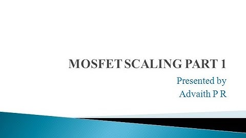18EC72 MODULE2 MOSFET SCALING PART 1
