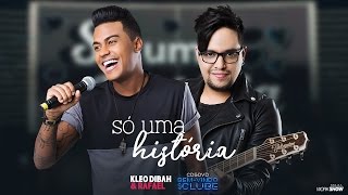 Download Lagu Kleo Dibah e Rafael - Só Uma História (DVD Bem Vindo Ao Clube) MP3 Download Lagu Kleo Dibah e Rafael - Só Uma História (DVD Bem Vindo Ao Clube) MP3