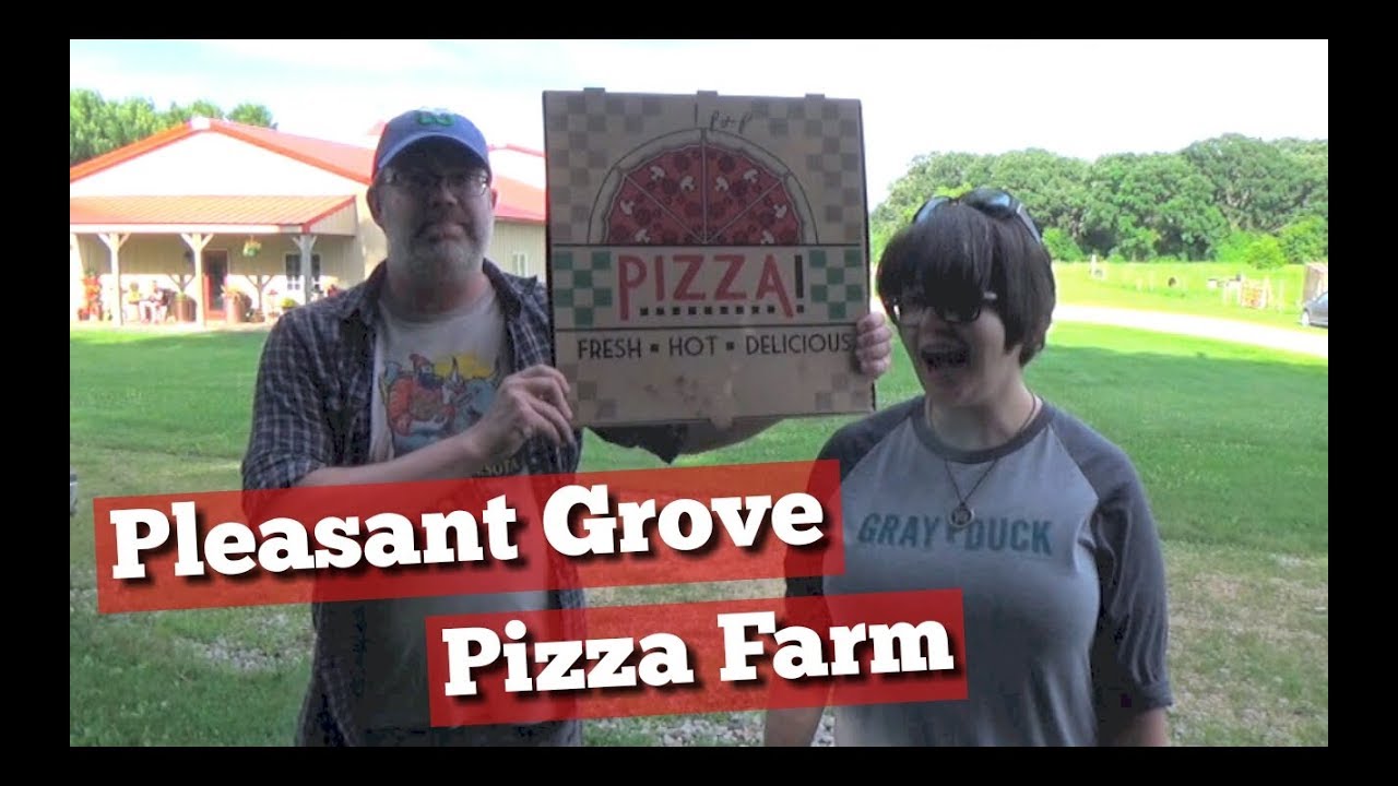 Pleasant Grove Pizza Farm YouTube