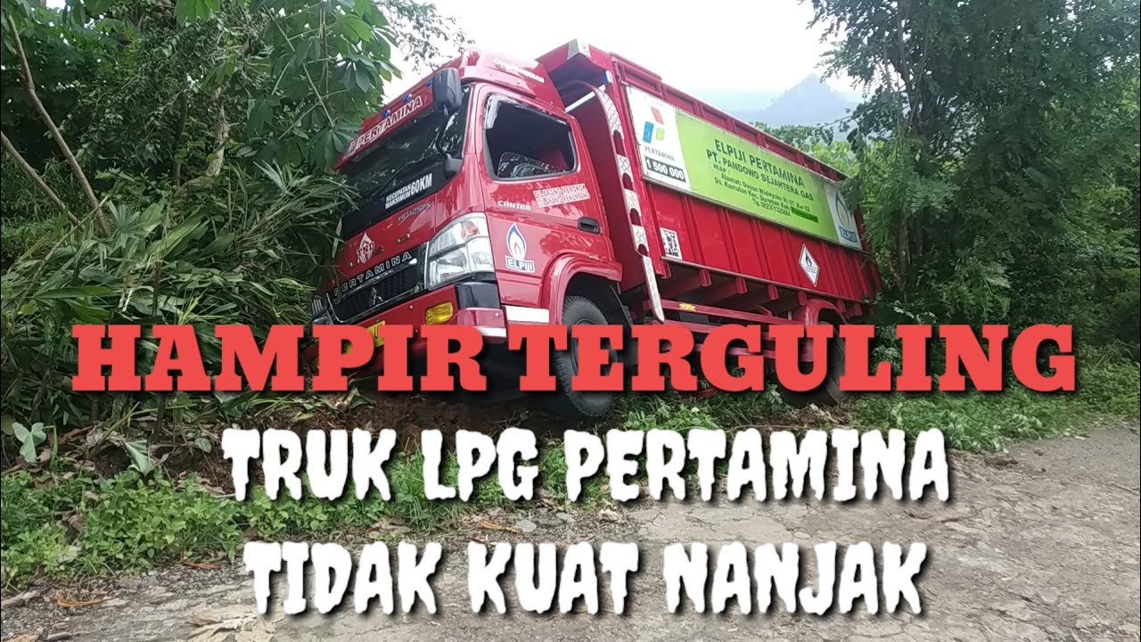 Viral truk LPG  Pertamina tidak kuat nanjak hampir 