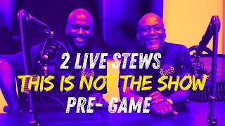 Monday August 3rd 2026: The 2 Live Stews -THIS IS NOT THE SHOW- Pregame!