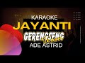 JAYANTI (KARAOKE)   ANTON WIKWIW  X ADE ASTRID X GERENGSENG TEAM