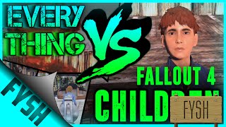 [Fallout 4] EVERYTHING VS. CHILDREN