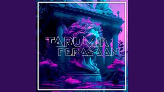 DJ Tarumik Perasaan Remix