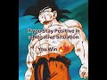 Stay Positive no matter the Situation💯 #shorts #positivevibes #positivemindset #goku #dbz #relatable