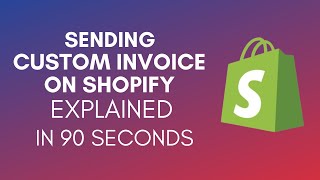 How To Send Custom Invoice On Shopify? (2024)