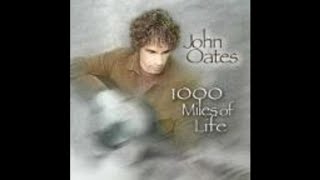 Video thumbnail of "1000 Miles Of Life John Oates"