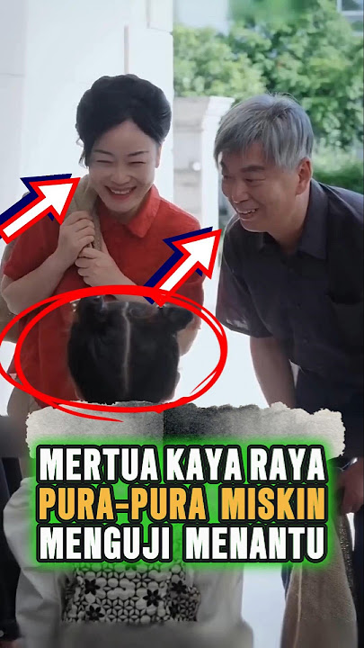 Seru Saat CEO Dengan Aset Ratusan Milyar Pura Pura Miskin Menguji Menantu #pelajaranhidup #shorts