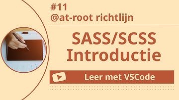 [Leer met VSCode] SASS/SCSS Beginnerscursus #11 @at-root regel